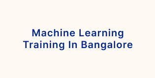 machine learning coursetraining in bangalore